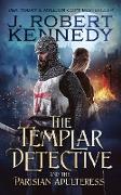 The Templar Detective and the Parisian Adulteress