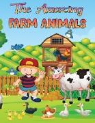 THE AMAZING FARM ANIMALS COLORING BOOK FOR KIDS