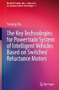 The Key Technologies for Powertrain System of Intelligent Vehicles Based on Switched Reluctance Motors