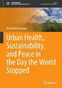 Urban Health, Sustainability, and Peace in the Day the World Stopped