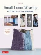 Small Loom Weaving: Easy Projects for Beginners (Over 200 Photos and Diagrams)