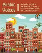 Arabic Voices 1: Authentic Listening and Reading Practice in Modern Standard Arabic and Colloquial Dialects