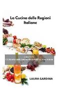 La Cucina delle Regioni Italiane: 3 Libri in 1: 179 Ricette della Vera Italia da Nord a Sud e le Isole