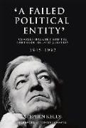 'A Failed Political Entity': Charles Haughey and the Northern Ireland Question, 1945-1992