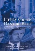 Liffey Green Danube Blue: The Musical Life and Loves of Laszlo Gede