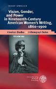 Vision, Gender, and Power in Nineteenth-Century American Women´s Writing, 1860-1900