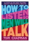 How to Listen So Men will Talk