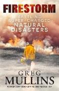 Firestorm: Battling Super-Charged Natural Disasters