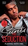 Secrets And Seduction: Playing With Fire