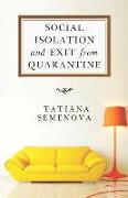 Social Isolation and Exit from Quarantine