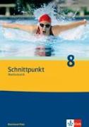 Schnittpunkt Mathematik - Neubearbeitung. 8. Schuljahr. Ausgabe Rheinland-Pfalz