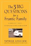The Three Big Questions for a Frantic Family