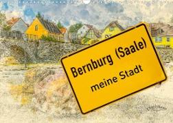 Bernburg meine Stadt (Wandkalender 2022 DIN A3 quer)