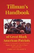 Tillman's Handbook of Great Black American Patriots