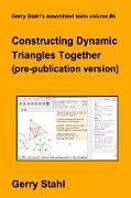 Constructing Dynamic Triangles Together (pre-publication version)