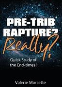 Pre-Trib Rapture? Really?