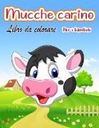 Carino mucche Libro da colorare per bambini: Mucca unica da colorare Pagine per bambini Animale da colorare per ragazzo, ragazze, bambini