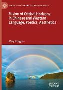 Fusion of Critical Horizons in Chinese and Western Language, Poetics, Aesthetics