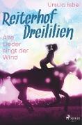 Reiterhof Dreililien 5 - Alte Lieder singt der Wind