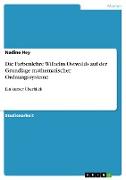 Die Farbenlehre Wilhelm Ostwalds auf der Grundlage mathematischer Ordnungssysteme