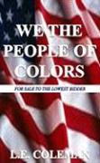 We the People of Colors: For Sale to the Lowest Bidder