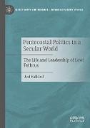 Pentecostal Politics in a Secular World