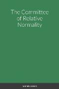 The Committee of Relative Normality
