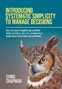 Introducing Systematic Simplicity to Manage Decisions