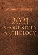 Academy Arts Press 2021 Short Story Anthology