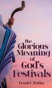 The Glorious Meaning of God's Festivals