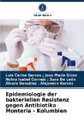Epidemiologie der bakteriellen Resistenz gegen Antibiotika Monteria - Kolumbien