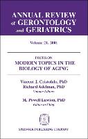 Annual Review of Gerontology and Geriatrics, Volume 21, 2001: Modern Topics in the Biology of Aging