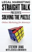 Legal Marketing Straight Talk Presents Solving the Puzzle - Online Marketing for Attorneys