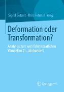Deformation oder Transformation?