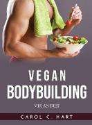 Vegan Bodybuilding: Vegan Diet