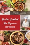 Diabetic Cookbook for Beginners - Beef Recipes: 52 Great-tasting, Easy, and Healthy Recipes for Every Day