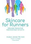 Skincare for Runners: Tips and Tricks for the Everyday Athlete