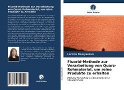 Fluorid-Methode zur Verarbeitung von Quarz-Rohmaterial, um reine Produkte zu erhalten