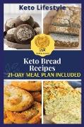 Keto Bread Recipes: Healthy Eating, Healthy Living