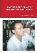 AMORES PROFANOS Y AMORES VERDADEROS