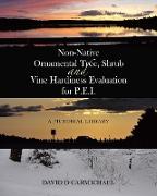 Non-Native Ornamental Tree, Shrub and Vine Hardiness Evaluation for P.E.I.: A Pictorial Library