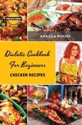 Diabetic Cookbook for Beginners - Chicken Recipes: 55 Great-tasting, Easy, and Healthy Recipes for Every Day