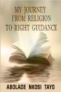 My Journey From Religion To Right Guidance