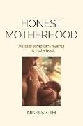 Honest Motherhood: Words of comfort and musings into motherhood