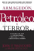 Armagedon, Petroleo y Terror: Lo Que Dice la Biblia Acerca del Futuro = Armageddon, Oil, and Terror