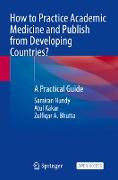 How to Practice Academic Medicine and Publish from Developing Countries?