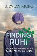 Finding Ruhi: Nature and Nurture in the Search for My Bio-Father