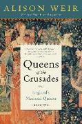 Queens of the Crusades: England's Medieval Queens Book Two