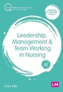 Leadership, Management and Team Working in Nursing