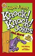 Super Funny Knock-Knock Jokes and More for Kids